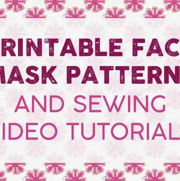 Printable Face Mask Patterns and Sewing Tutorials