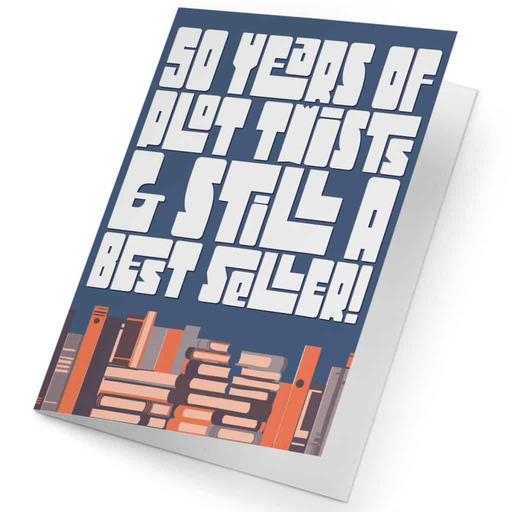 greeting card with text "50 years of plot twists and still a best seller"