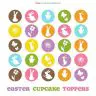 Easter Themed Cupcake Toppers
