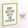Eat, Drink, and Be Merry Greeting Card