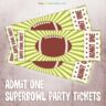 Admit One Superbowl Party Tickets